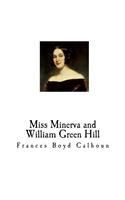 Miss Minerva and William Green Hill