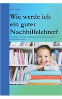 Wie Werde Ich Ein Guter Nachhilfelehrer?