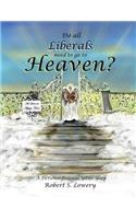 Do All Liberals Need To Go To Heaven?
