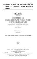 Oversight hearing on implementation of Corps of Engineers water resources policies