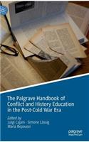 The Palgrave Handbook of Conflict and History Education in the Post-Cold War Era