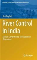 River Control in India: Spatial, Governmental and Subjective Dimensions (Advances in Asian Human-Environmental Research)(Special Indian Edition / Reprint year : 2020) [Paperback] Ravi Baghel