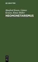 Neomonetarismus: Kritische Untersuchungen Einer Konservativen Staatsmonopolistischen Wirtschaftslehre