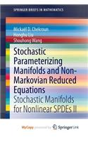 Stochastic Parameterizing Manifolds and Non-Markovian Reduced Equations