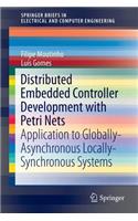 Distributed Embedded Controller Development with Petri Nets: Application to Globally-Asynchronous Locally-Synchronous Systems