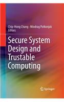 Secure System Design and Trustable Computing