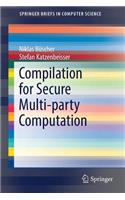 Compilation for Secure Multi-Party Computation