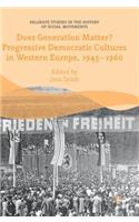 Does Generation Matter? Progressive Democratic Cultures in Western Europe, 1945–1960