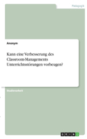 Kann eine Verbesserung des Classroom-Managements Unterrichtsstörungen vorbeugen?