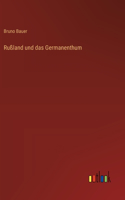 Rußland und das Germanenthum