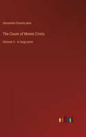 The Count of Monte Cristo: Volume 5 - in large print