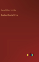 Beads without a String