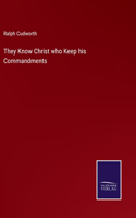 They Know Christ who Keep his Commandments