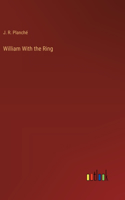 William With the Ring