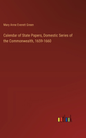 Calendar of State Papers, Domestic Series of the Commonwealth, 1659-1660