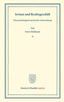 Irrtum Und Rechtsgeschaft: Eine Psychologisch-Juristische Untersuchung(Duncker & Humblot Reprints)