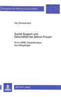 Social Support Und Gesundheit Bei Aelteren Frauen