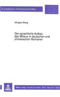 Der Sprachliche Aufbau Des Milieus in Deutschen Und Chinesischen Romanen: Eine Sprachvergleichende Studie Zum Problem Des Uebersetzens Und Kulturtransfers(1204 Europaeische Hochschulschriften / European University Studie)