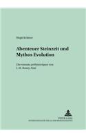 Abenteuer Steinzeit Und Mythos Evolution: Die Romans Préhistoriques Von J.-H. Rosny Aîné