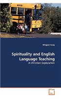 Spirituality and English Language Teaching - A Christian Exploration