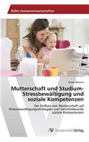 Mutterschaft und Studium- Stressbewältigung und soziale Kompetenzen