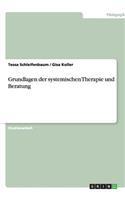 Grundlagen der systemischen Therapie und Beratung