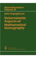 Deterministic Aspects of Mathematical Demography: An Investigation of the Stable Theory of Population including an Analysis of the Population Statistics of Denmark(13 Biomathematics)