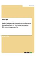 Individualisierte Kommunikations-Konzepte im (schriftlichen) Direktmarketing der Dienstleistungsbranche