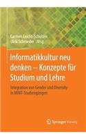Informatikkultur neu denken - Konzepte für Studium und Lehre