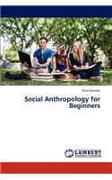 Social Anthropology for Beginners: (English)