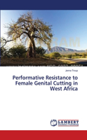 Performative Resistance to Female Genital Cutting in West Africa