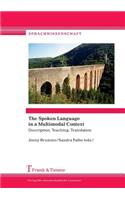 The Spoken Language in a Multimodal Context. Description, Teaching, Translation