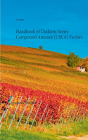 Handbook of Uniform Series Compound Amount (USCA) Factors