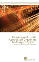 Robustness of Hybrid Central/Self-Organising Multi-Agent Systems