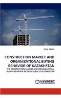 Construction Market and Organizational Buying Behavior of Kazakhstan