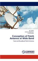 Conception of Patch Antenna at Wide Band