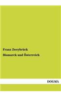 Bismarck Und Osterreich: (German)