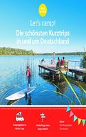 Let's Camp! Die schonsten Kurztrips in und um Deutschland