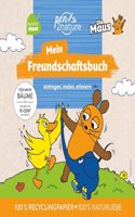 Die Maus Mein Freundschaftsbuch: Eintragen, Malen, Erinnern I Fur alle Fans von Maus, Elefant und Ente (pen2nature Die Maus)
