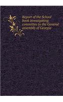 Report of the School Book Investigating Committee to the General Assembly of Georgia