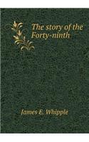 The Story of the Forty-Ninth