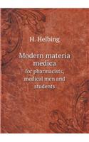 Modern Materia Medica for Pharmacists, Medical Men and Students