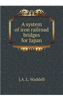 A system of iron railroad bridges for Japan: (English)