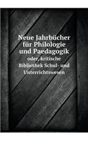 Neue Jahrbücher Für Philologie Und Paedagogik Oder, Kritische Bibliothek Schul- Und Unterrichtswesen