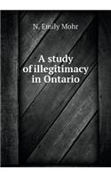 A study of illegitimacy in Ontario