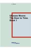 Ulysses Moore. Keys from Time to Time. Book 1
