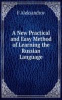 New Practical and Easy Method of Learning the Russian Language