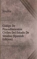 Codigo De Procedimientos Civiles Del Estado De Sinaloa (Spanish Edition)