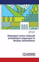 Detergent stress induced antioxidant responses in Anabas testudineus