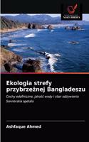 Ekologia strefy przybrzeżnej Bangladeszu